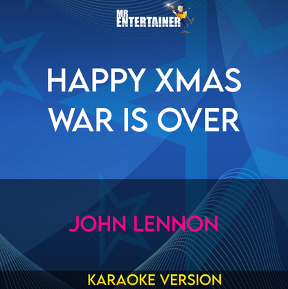 Happy Xmas War Is Over - John Lennon (Karaoke Version) from Mr Entertainer Karaoke