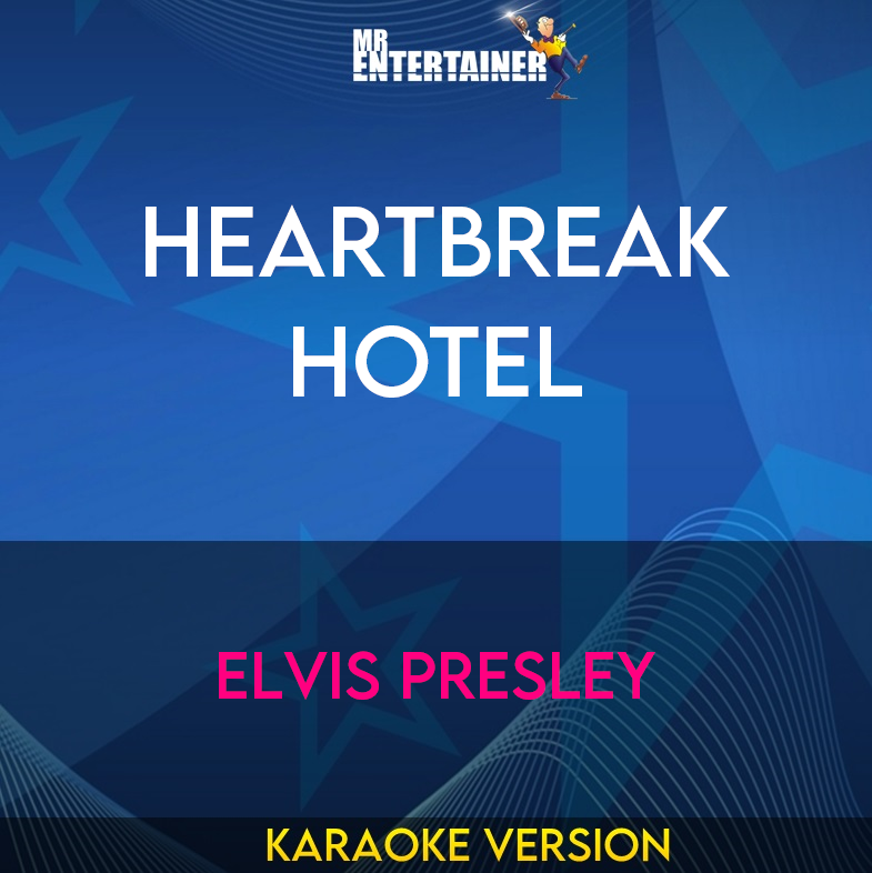 Heartbreak Hotel - Elvis Presley (Karaoke Version) from Mr Entertainer Karaoke