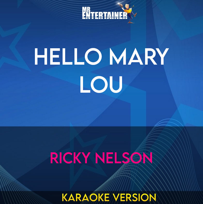 Hello Mary Lou - Ricky Nelson (Karaoke Version) from Mr Entertainer Karaoke
