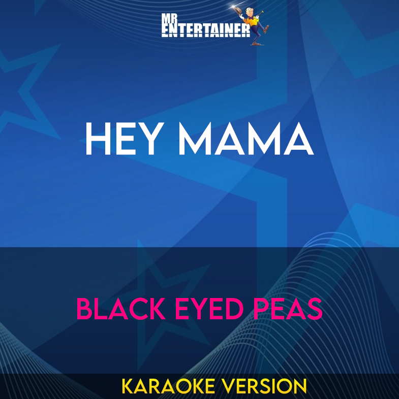 Hey Mama - Black Eyed Peas (Karaoke Version) from Mr Entertainer Karaoke