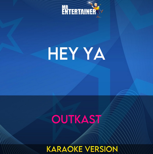 Hey Ya - Outkast (Karaoke Version) from Mr Entertainer Karaoke