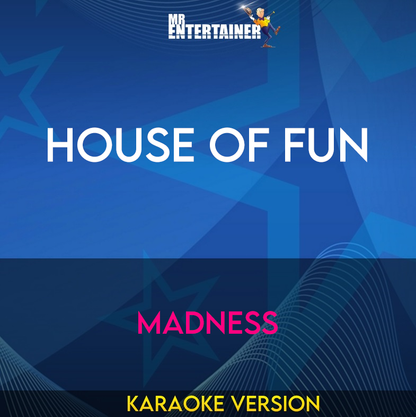 House Of Fun - Madness (Karaoke Version) from Mr Entertainer Karaoke