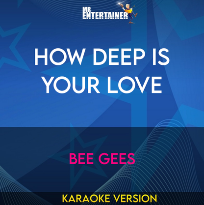 How Deep Is Your Love - Bee Gees (Karaoke Version) from Mr Entertainer Karaoke