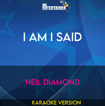 I Am I Said - Neil Diamond (Karaoke Version) from Mr Entertainer Karaoke