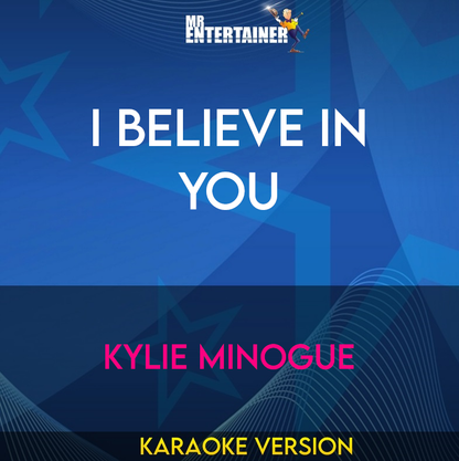 I Believe In You - Kylie Minogue (Karaoke Version) from Mr Entertainer Karaoke