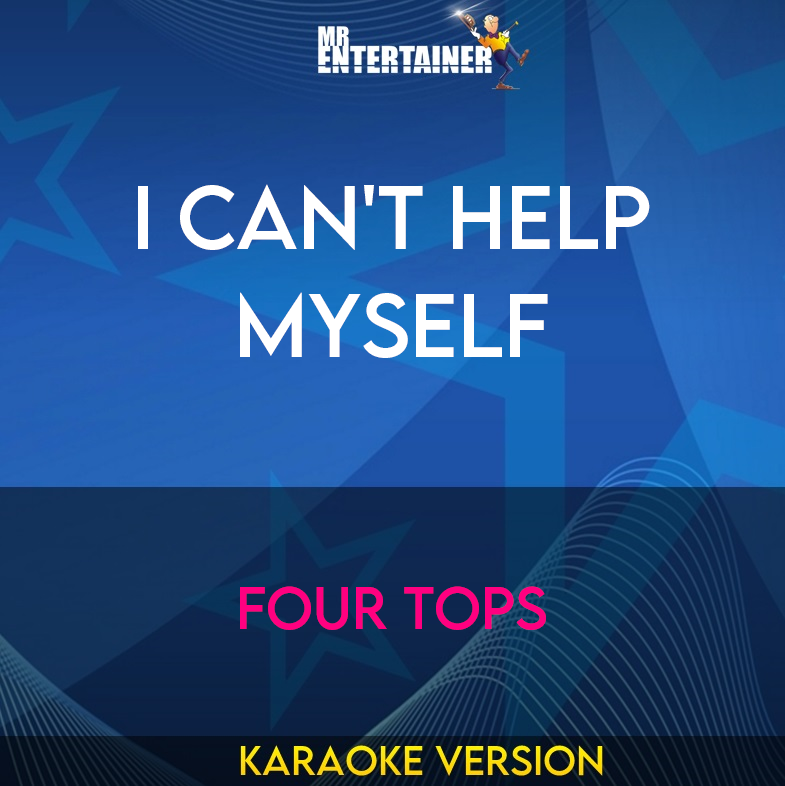 I Can't Help Myself - Four Tops (Karaoke Version) from Mr Entertainer Karaoke