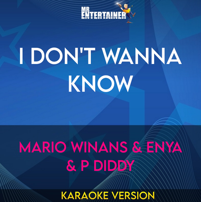 I Don't Wanna Know - Mario Winans & Enya & P Diddy (Karaoke Version) from Mr Entertainer Karaoke
