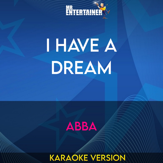 I Have A Dream - Abba (Karaoke Version) from Mr Entertainer Karaoke