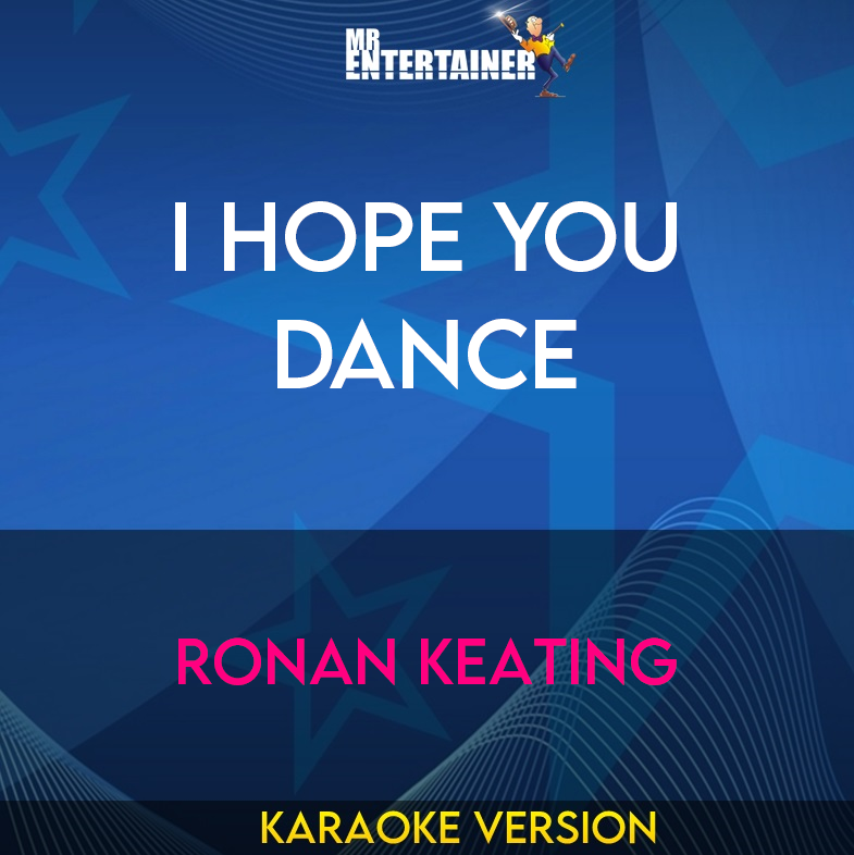 I Hope You Dance - Ronan Keating (Karaoke Version) from Mr Entertainer Karaoke