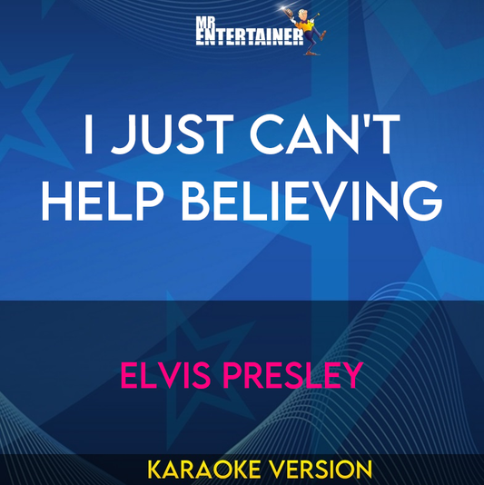 I Just Can't Help Believing - Elvis Presley (Karaoke Version) from Mr Entertainer Karaoke