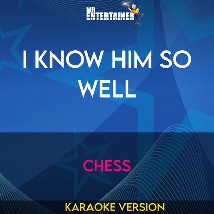 I Know Him So Well - Chess (Karaoke Version) from Mr Entertainer Karaoke