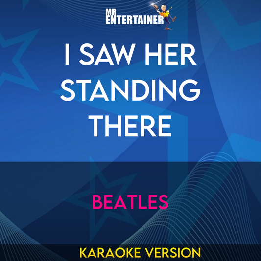 I Saw Her Standing There - Beatles (Karaoke Version) from Mr Entertainer Karaoke