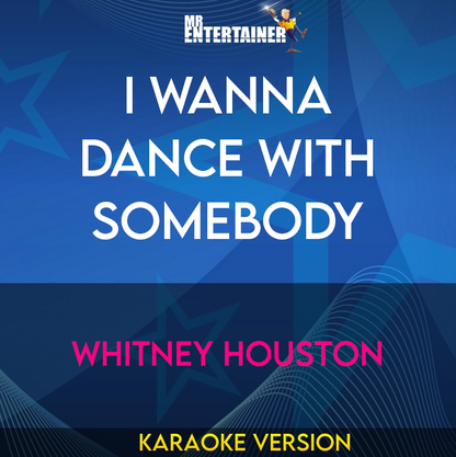 I Wanna Dance With Somebody - Whitney Houston (Karaoke Version) from Mr Entertainer Karaoke