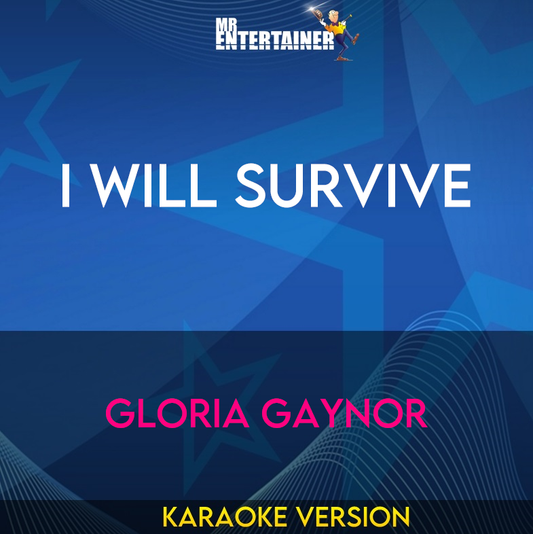 I Will Survive - Gloria Gaynor (Karaoke Version) from Mr Entertainer Karaoke