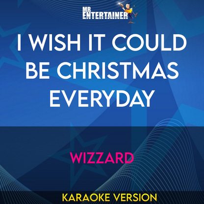 I Wish It Could Be Christmas Everyday - Wizzard (Karaoke Version) from Mr Entertainer Karaoke