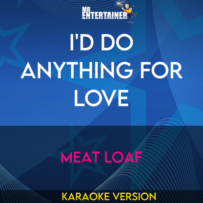 I'd Do Anything For Love - Meat Loaf (Karaoke Version) from Mr Entertainer Karaoke