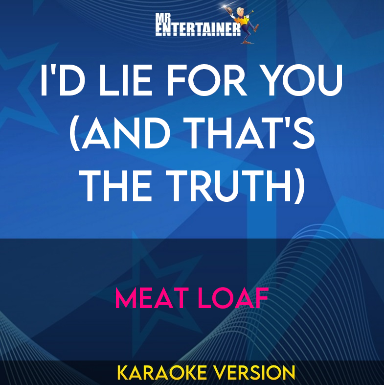 I'd Lie For You (and That's The Truth) - Meat Loaf (Karaoke Version) from Mr Entertainer Karaoke