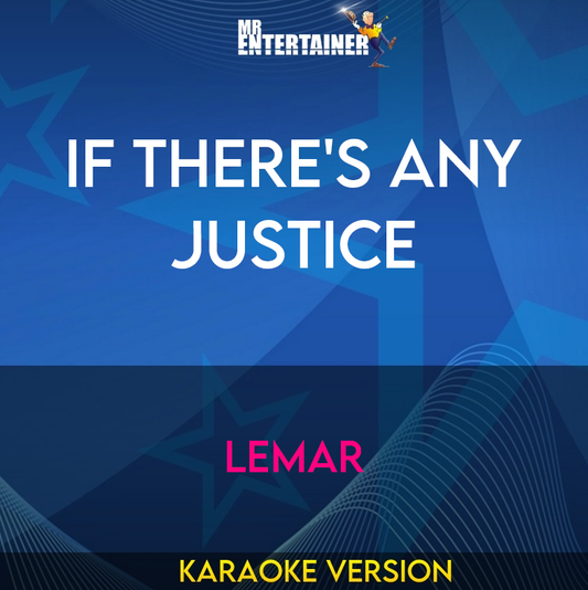 If There's Any Justice - Lemar (Karaoke Version) from Mr Entertainer Karaoke