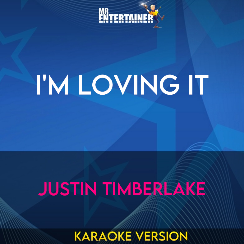 I'm Loving It - Justin Timberlake (Karaoke Version) from Mr Entertainer Karaoke