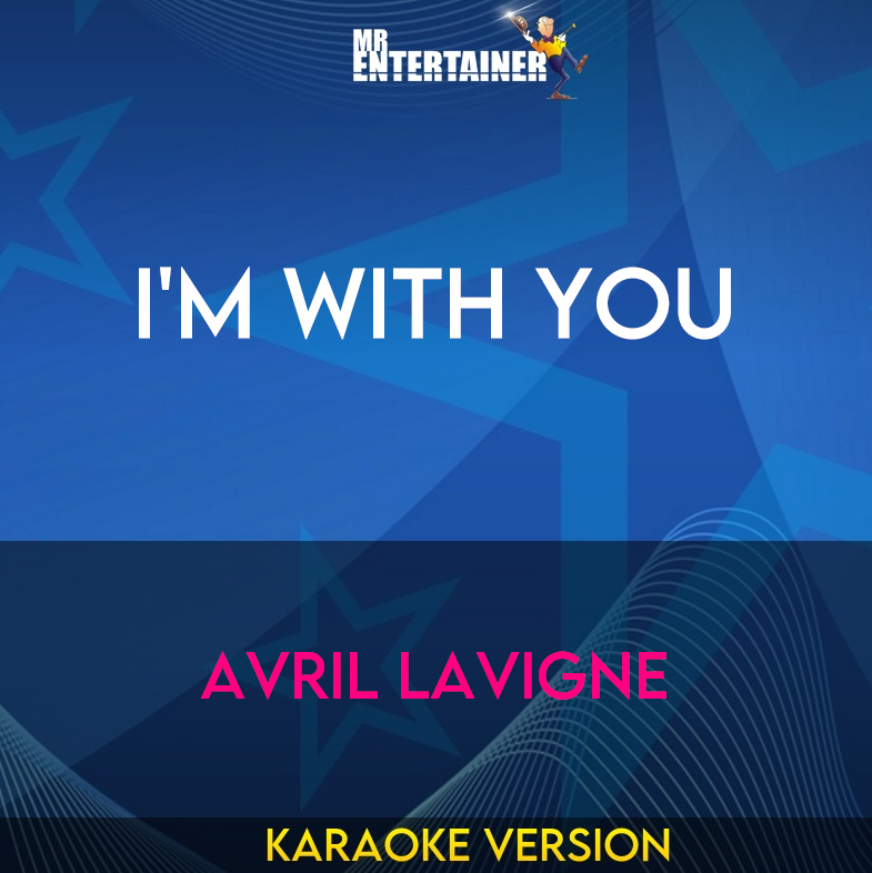 I'm With You - Avril Lavigne (Karaoke Version) from Mr Entertainer Karaoke