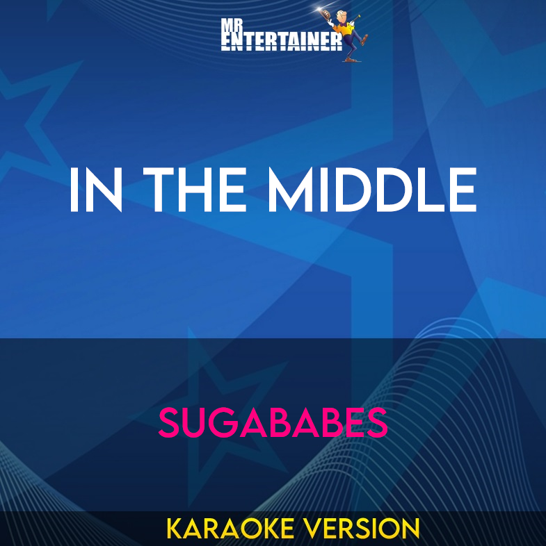 In The Middle - Sugababes (Karaoke Version) from Mr Entertainer Karaoke