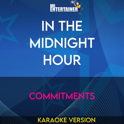 In The Midnight Hour - Commitments (Karaoke Version) from Mr Entertainer Karaoke