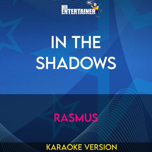 In The Shadows - Rasmus (Karaoke Version) from Mr Entertainer Karaoke