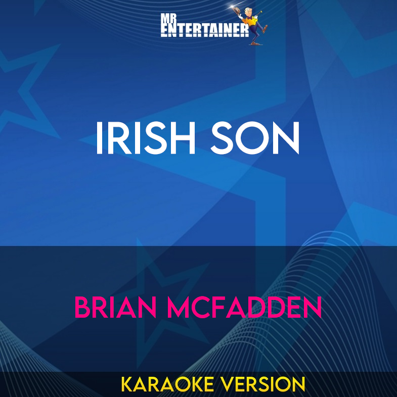 Irish Son - Brian Mcfadden (Karaoke Version) from Mr Entertainer Karaoke