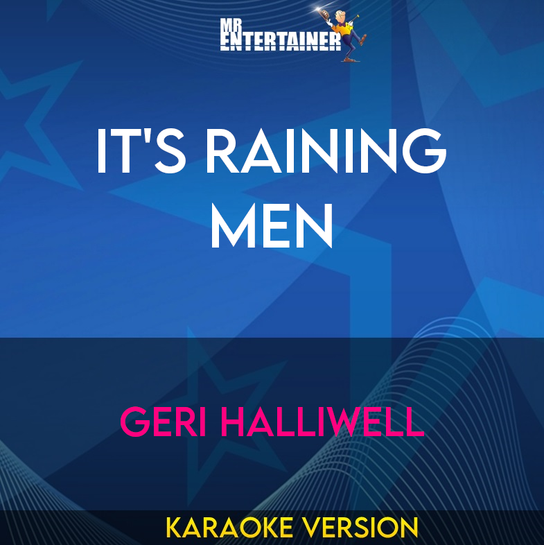 It's Raining Men - Geri Halliwell (Karaoke Version) from Mr Entertainer Karaoke