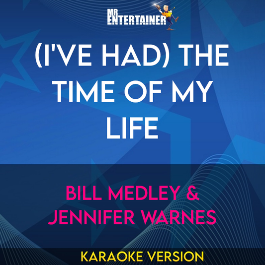 (I've Had) The Time Of My Life - Bill Medley & Jennifer Warnes (Karaoke Version) from Mr Entertainer Karaoke