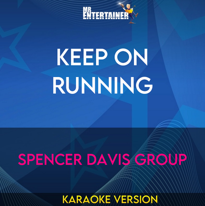 Keep On Running - Spencer Davis Group (Karaoke Version) from Mr Entertainer Karaoke