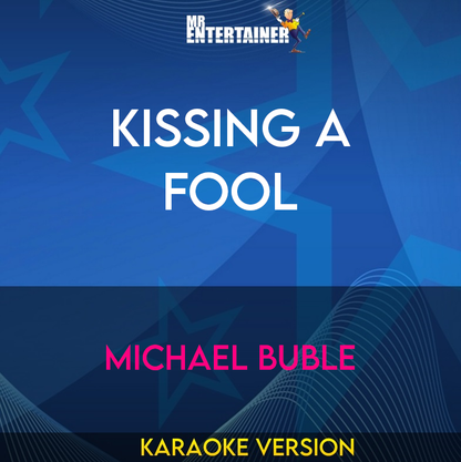 Kissing A Fool - Michael Buble (Karaoke Version) from Mr Entertainer Karaoke