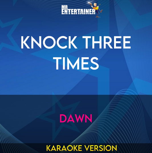 Knock Three Times - Dawn (Karaoke Version) from Mr Entertainer Karaoke