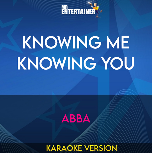 Knowing Me Knowing You - Abba (Karaoke Version) from Mr Entertainer Karaoke