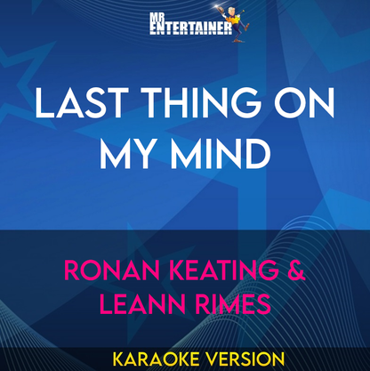 Last Thing On My Mind - Ronan Keating & Leann Rimes (Karaoke Version) from Mr Entertainer Karaoke