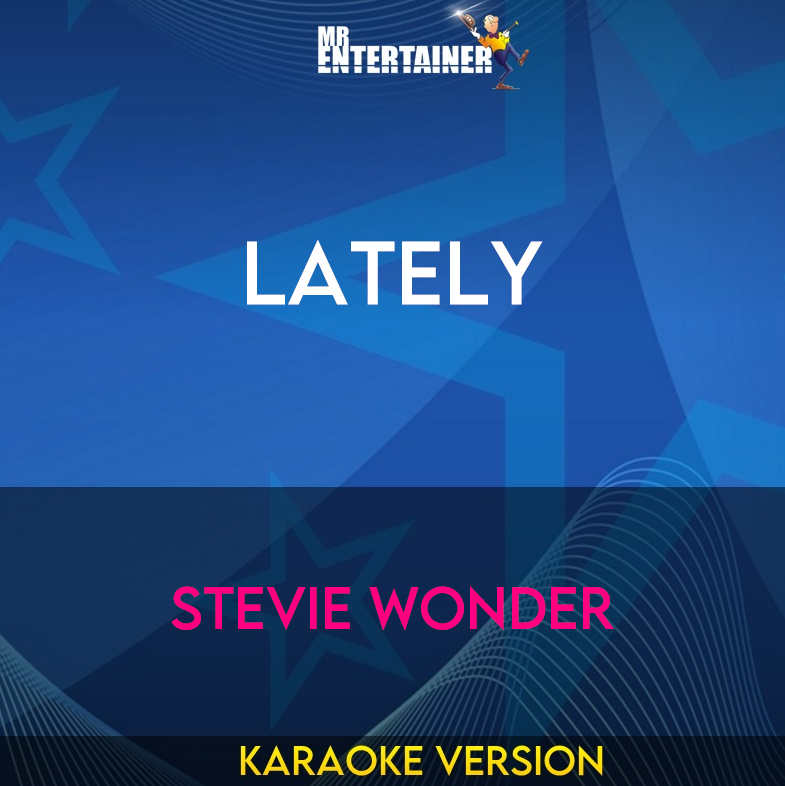 Lately - Stevie Wonder (Karaoke Version) from Mr Entertainer Karaoke