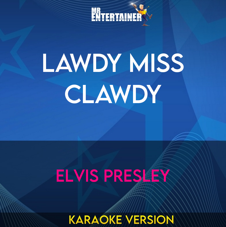 Lawdy Miss Clawdy - Elvis Presley (Karaoke Version) from Mr Entertainer Karaoke