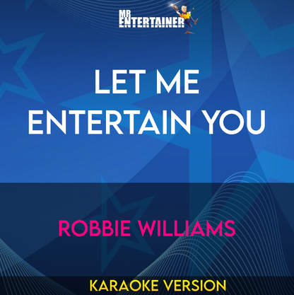 Let Me Entertain You - Robbie Williams (Karaoke Version) from Mr Entertainer Karaoke