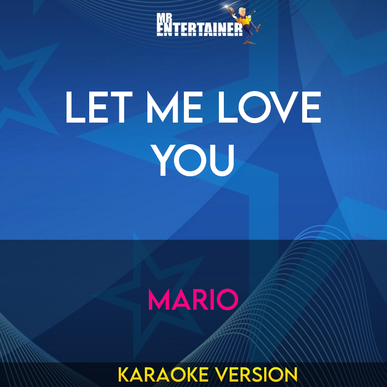 Let Me Love You - Mario (Karaoke Version) from Mr Entertainer Karaoke