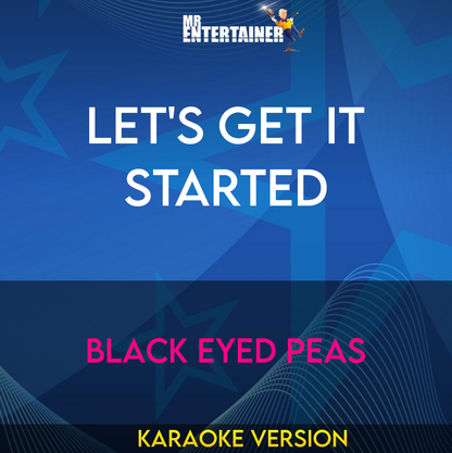 Let's Get It Started - Black Eyed Peas (Karaoke Version) from Mr Entertainer Karaoke