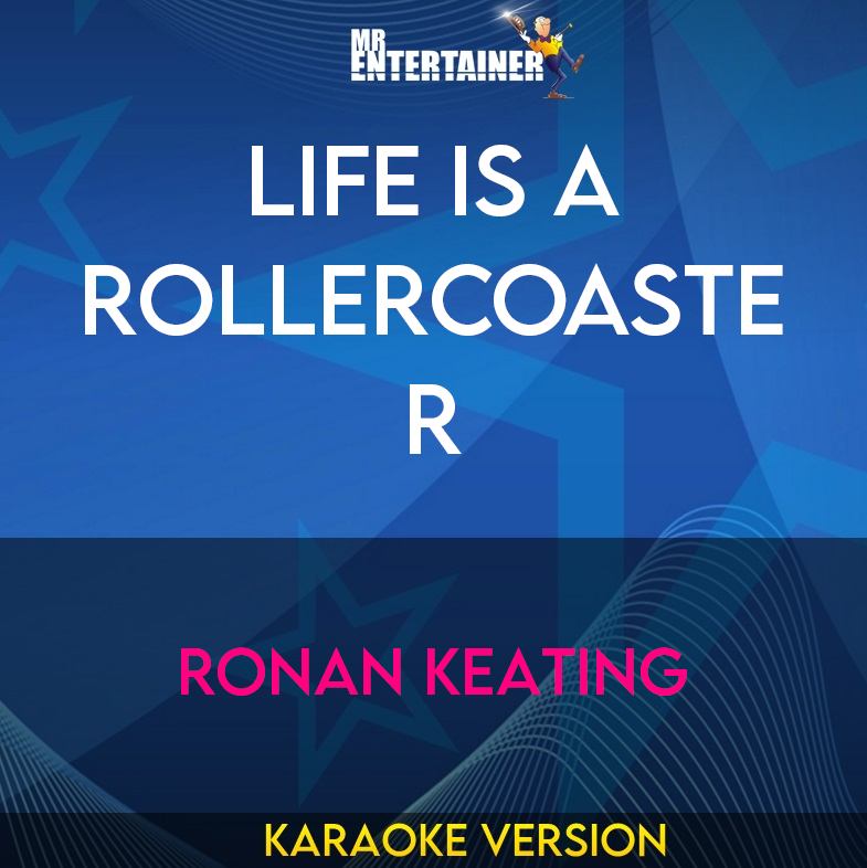 Life Is A Rollercoaster - Ronan Keating (Karaoke Version) from Mr Entertainer Karaoke