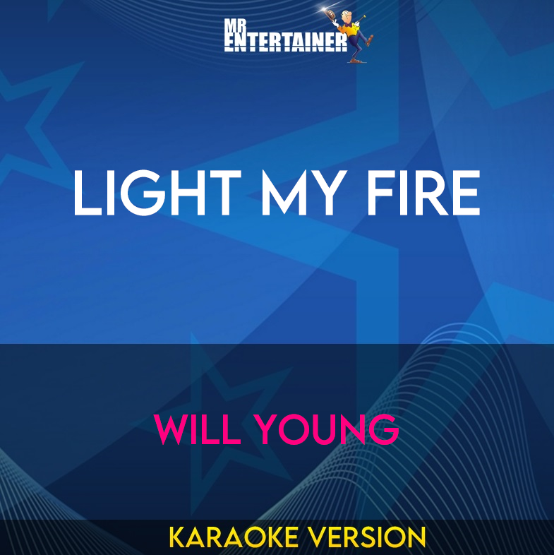 Light My Fire - Will Young (Karaoke Version) from Mr Entertainer Karaoke