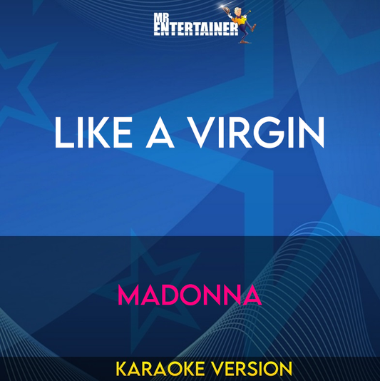 Like A Virgin - Madonna (Karaoke Version) from Mr Entertainer Karaoke