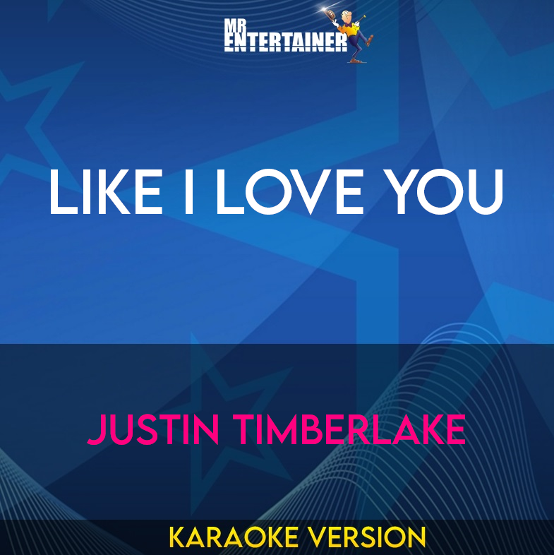 Like I Love You - Justin Timberlake (Karaoke Version) from Mr Entertainer Karaoke