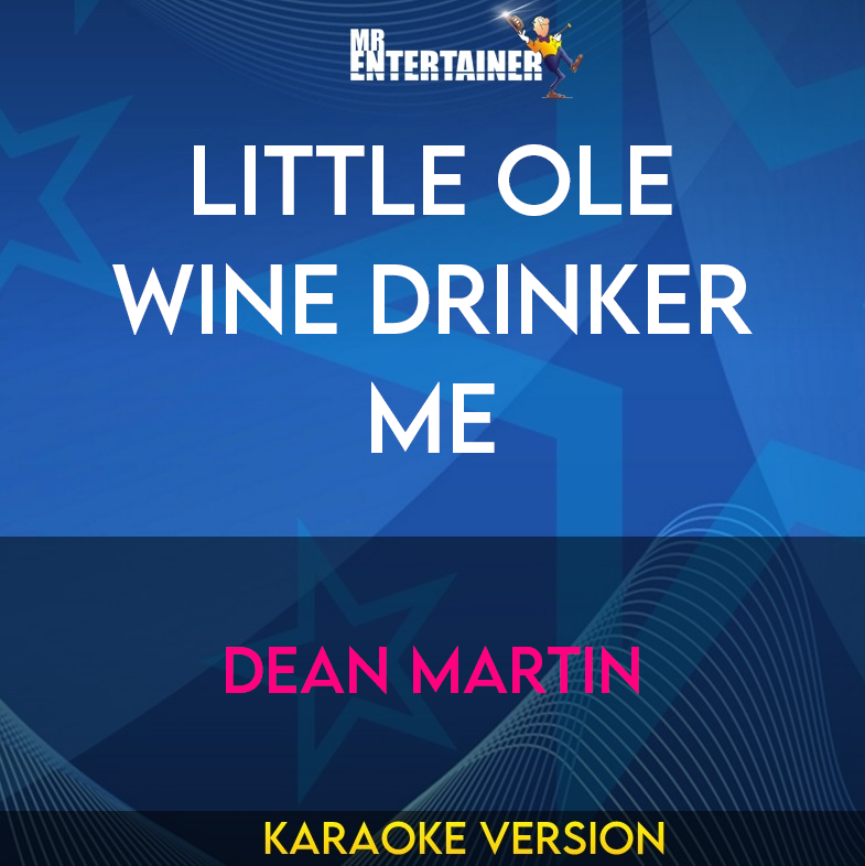 Little Ole Wine Drinker Me - Dean Martin (Karaoke Version) from Mr Entertainer Karaoke
