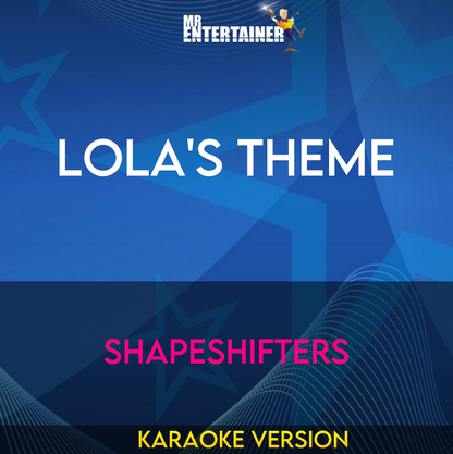 Lola's Theme - Shapeshifters (Karaoke Version) from Mr Entertainer Karaoke