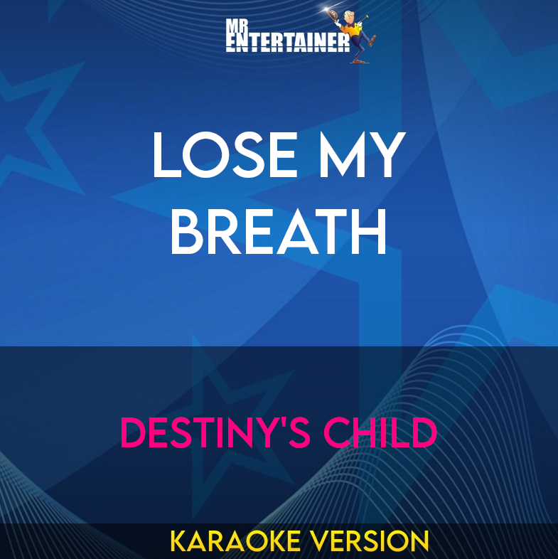 Lose My Breath - Destiny's Child (Karaoke Version) from Mr Entertainer Karaoke