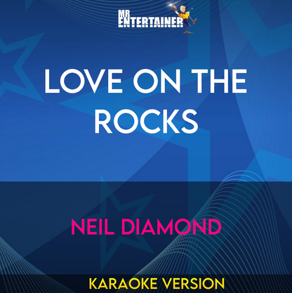 Love On The Rocks - Neil Diamond (Karaoke Version) from Mr Entertainer Karaoke