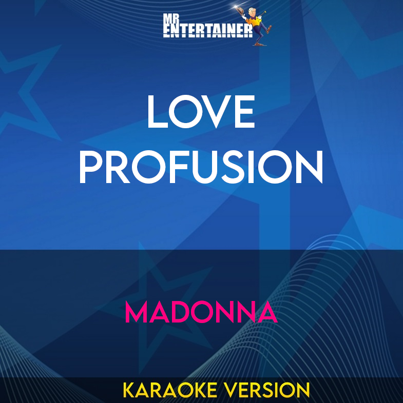 Love Profusion - Madonna (Karaoke Version) from Mr Entertainer Karaoke