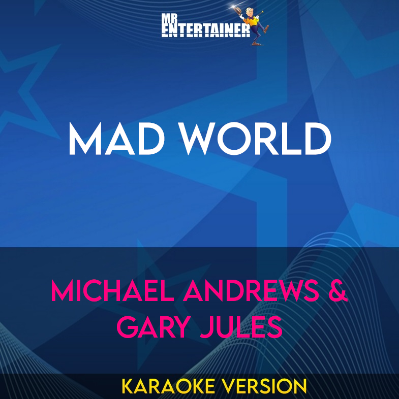 Mad World - Michael Andrews & Gary Jules (Karaoke Version) from Mr Entertainer Karaoke